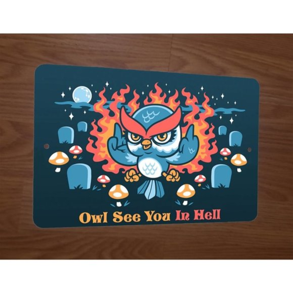Owl See You in Hell 8x12 Metal Wall Sign